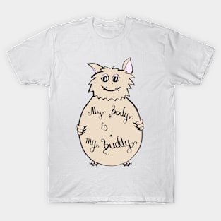 My body is my buddy T-Shirt